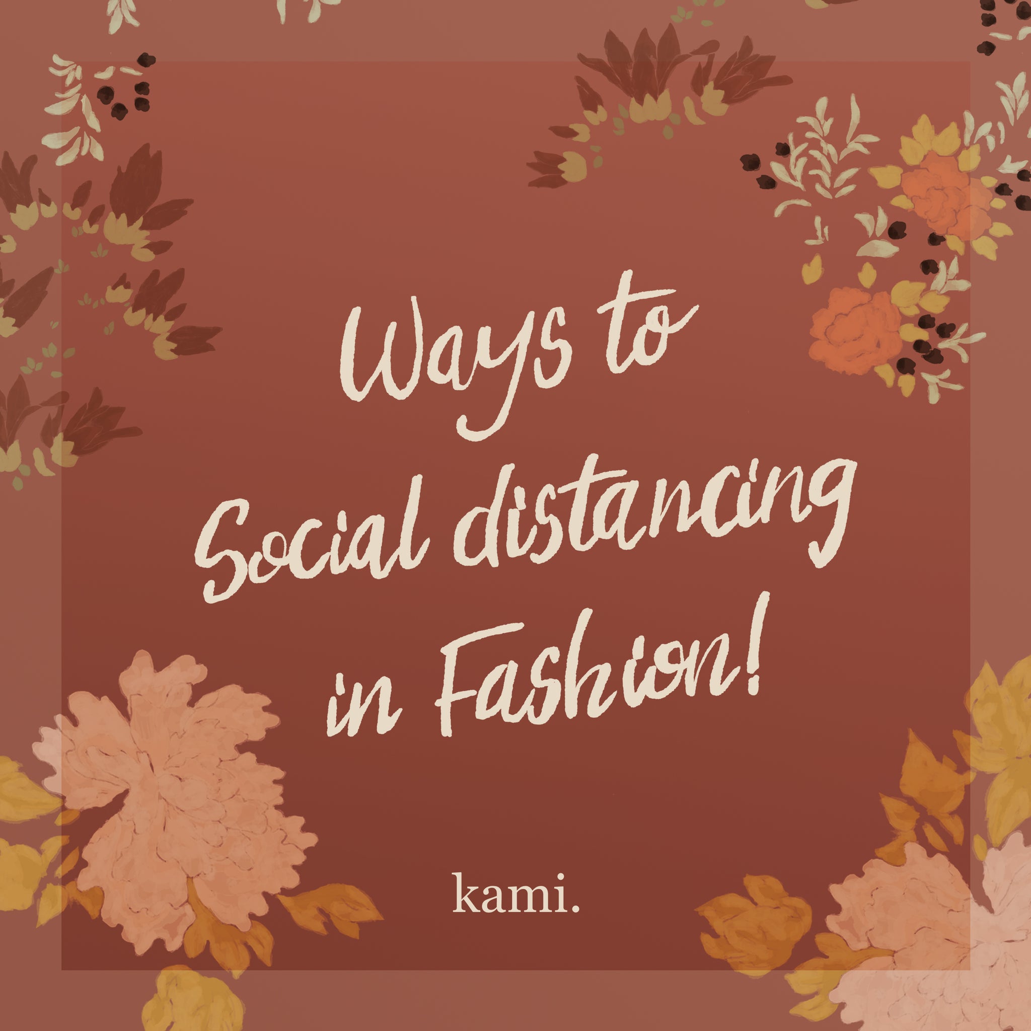 Ways To Social Distancing in Fashion!